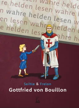 Gottfried von Bouillon - Der erste Kreuzritter_01